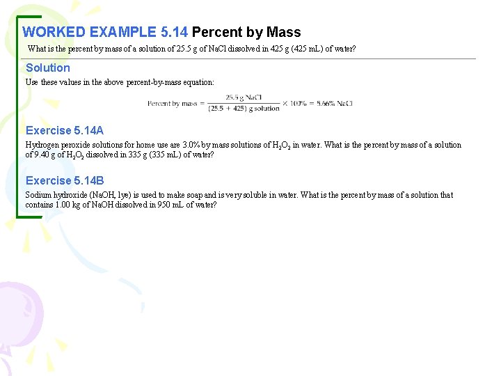 WORKED EXAMPLE 5. 14 Percent by Mass What is the percent by mass of