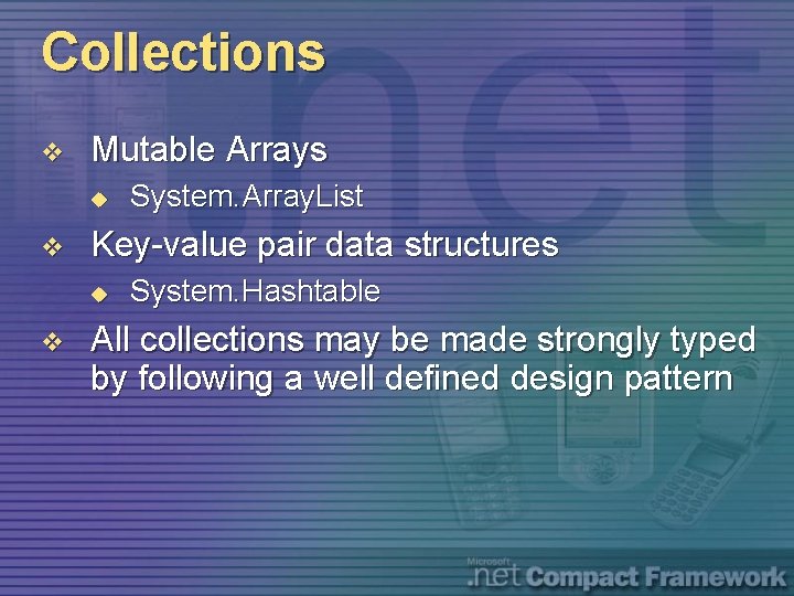 Collections v Mutable Arrays u v Key-value pair data structures u v System. Array.