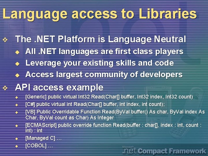 Language access to Libraries v The. NET Platform is Language Neutral u u u