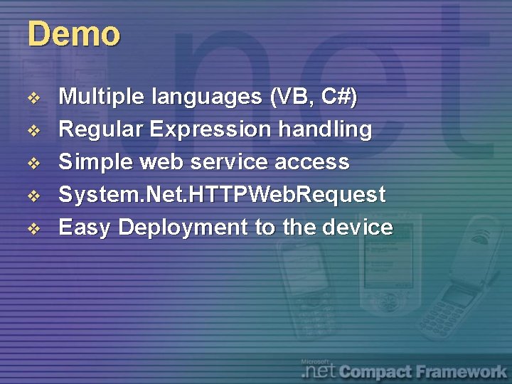 Demo v v v Multiple languages (VB, C#) Regular Expression handling Simple web service