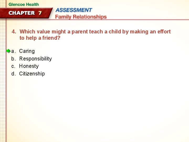 4. Which value might a parent teach a child by making an effort to