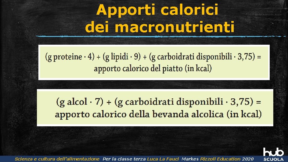 Apporti calorici dei macronutrienti Scienza dell’Alimentazione Luca La Fauci Scienza e cultura dell’alimentazione Per