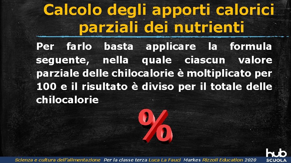 Calcolo degli apporti calorici parziali dei nutrienti Per farlo basta applicare la formula seguente,