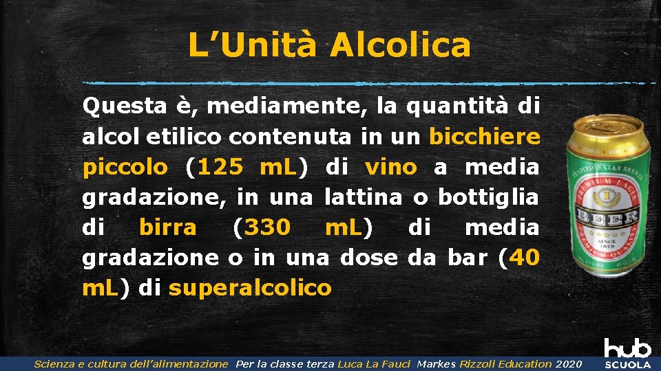 L’Unità Alcolica Questa è, mediamente, la quantità di alcol etilico contenuta in un bicchiere