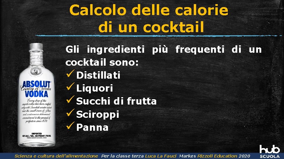 Calcolo delle calorie di un cocktail Gli ingredienti più frequenti di un cocktail sono: