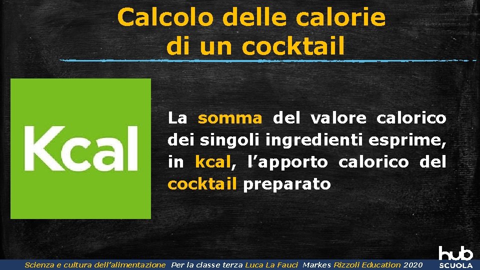 Calcolo delle calorie di un cocktail La somma del valore calorico dei singoli ingredienti