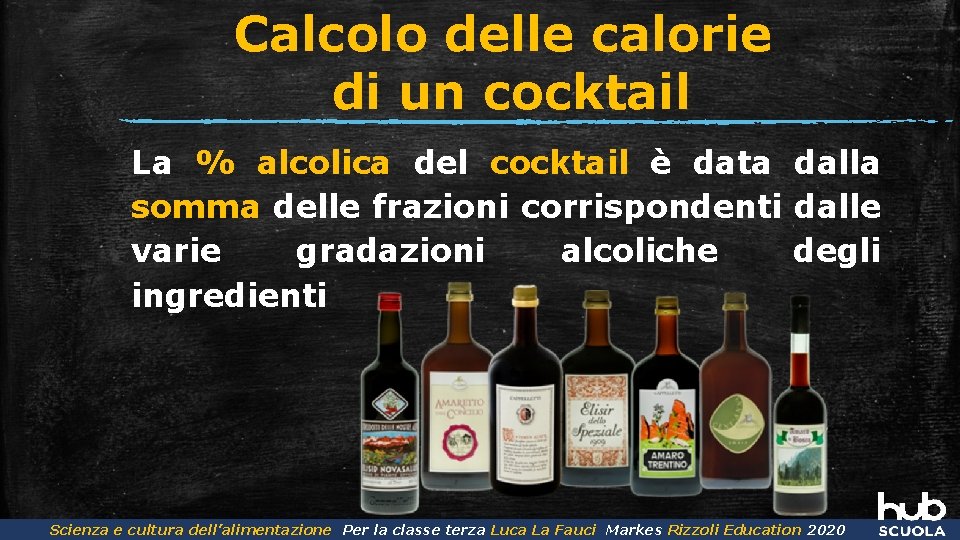 Calcolo delle calorie di un cocktail La % alcolica del cocktail è data dalla