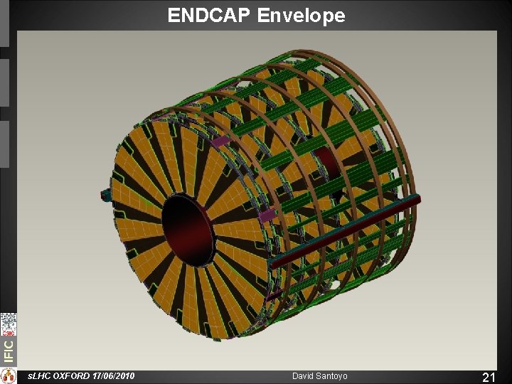 ENDCAP Envelope s. LHC OXFORD 17/06/2010 David Santoyo 21 