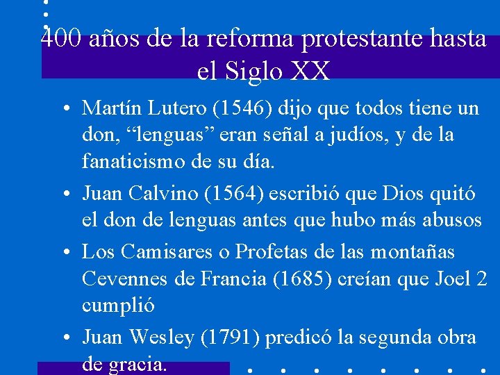 400 años de la reforma protestante hasta el Siglo XX • Martín Lutero (1546)