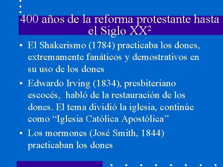 400 años de la reforma protestante hasta el Siglo XX 2 • El Shakerismo