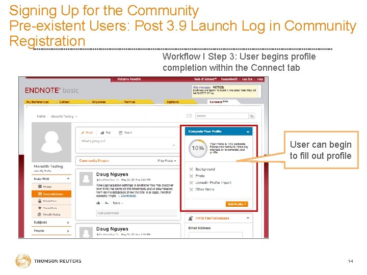 Signing Up for the Community Pre-existent Users: Post 3. 9 Launch Log in Community