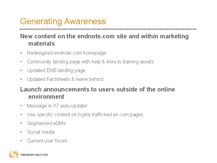 Generating Awareness New content on the endnote. com site and within marketing materials •