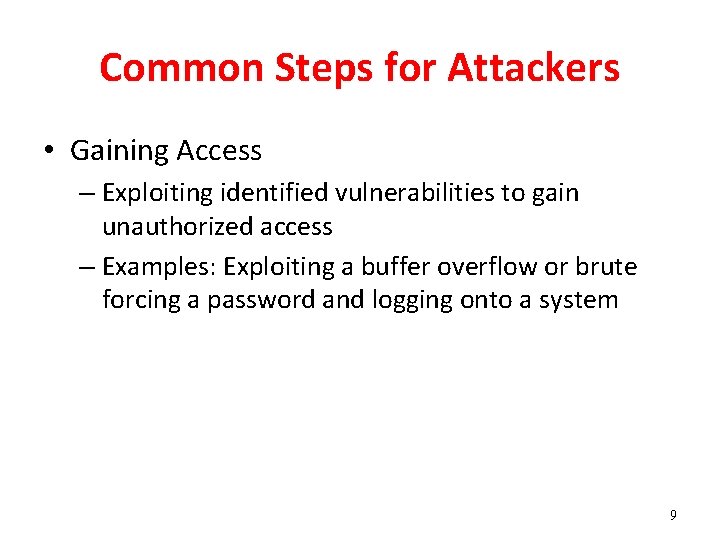 Common Steps for Attackers • Gaining Access – Exploiting identified vulnerabilities to gain unauthorized