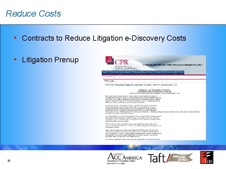 Reduce Costs • Contracts to Reduce Litigation e-Discovery Costs • Litigation Prenup 20 