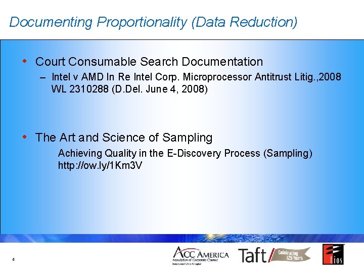 Documenting Proportionality (Data Reduction) • Court Consumable Search Documentation – Intel v AMD In