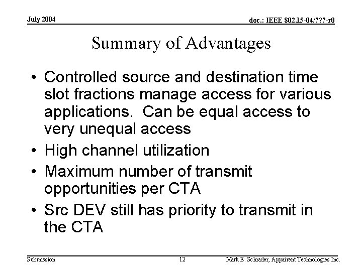 July 2004 doc. : IEEE 802. 15 -04/? ? ? -r 0 Summary of