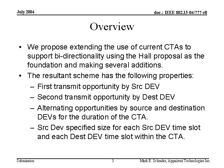 July 2004 doc. : IEEE 802. 15 -04/? ? ? -r 0 Overview •