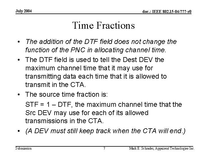 July 2004 doc. : IEEE 802. 15 -04/? ? ? -r 0 Time Fractions