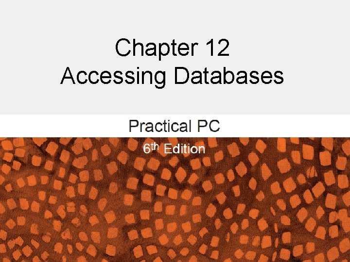 Chapter 12 Accessing Databases 