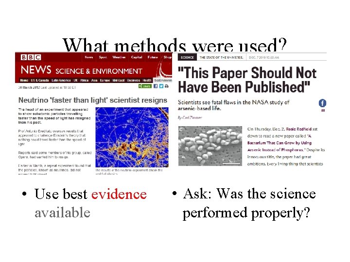 What methods were used? • Use best evidence available • Ask: Was the science