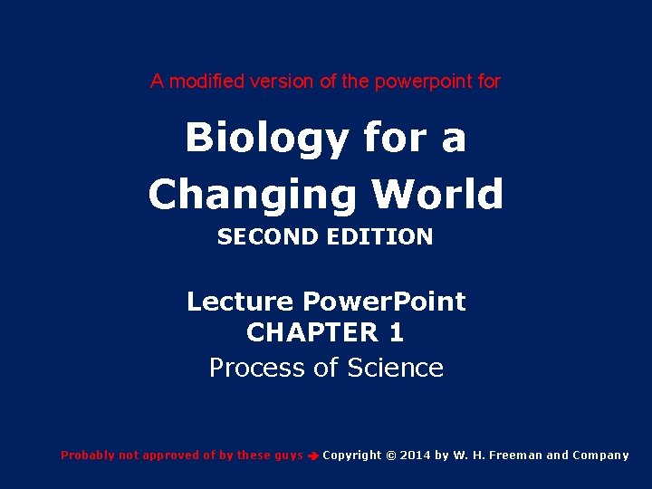 A modified version of the powerpoint for Biology for a Changing World SECOND EDITION