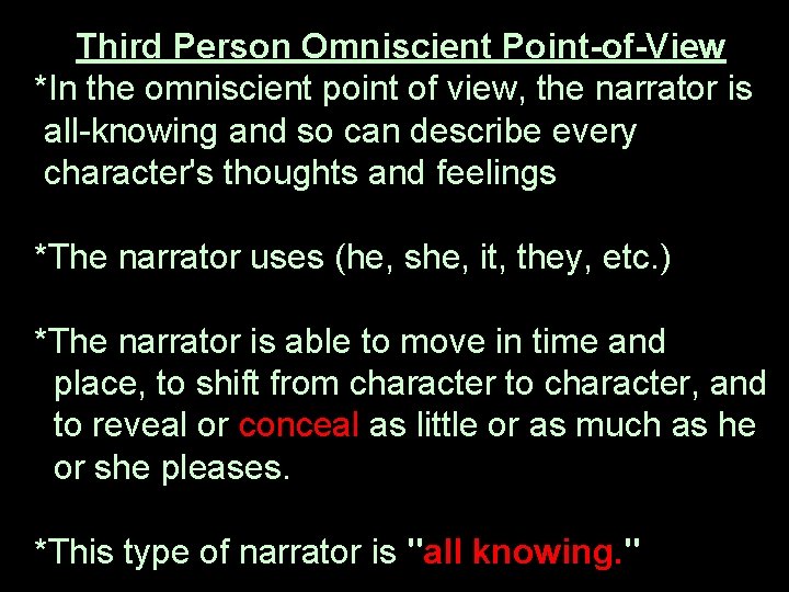 Third Person Omniscient Point-of-View *In the omniscient point of view, the narrator is all-knowing