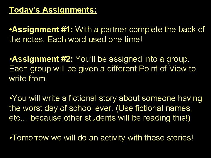 Today’s Assignments: • Assignment #1: With a partner complete the back of the notes.