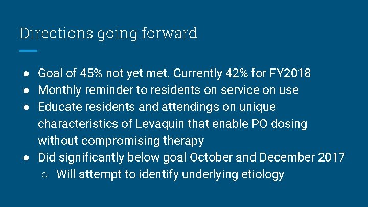 Directions going forward ● Goal of 45% not yet met. Currently 42% for FY