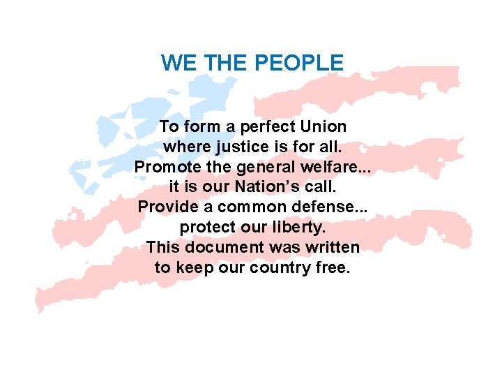 WE THE PEOPLE To form a perfect Union where justice is for all. Promote