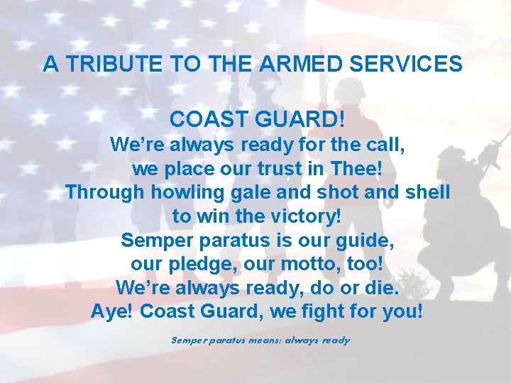 A TRIBUTE TO THE ARMED SERVICES COAST GUARD! We’re always ready for the call,