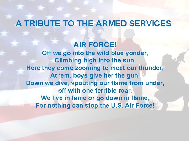A TRIBUTE TO THE ARMED SERVICES AIR FORCE! Off we go into the wild