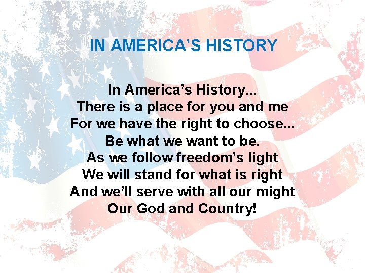 IN AMERICA’S HISTORY In America’s History. . . There is a place for you