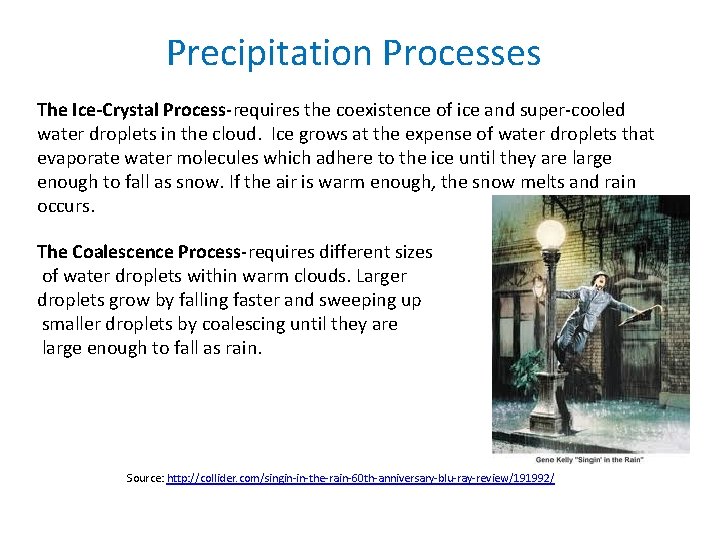 Precipitation Processes The Ice-Crystal Process-requires the coexistence of ice and super-cooled water droplets in