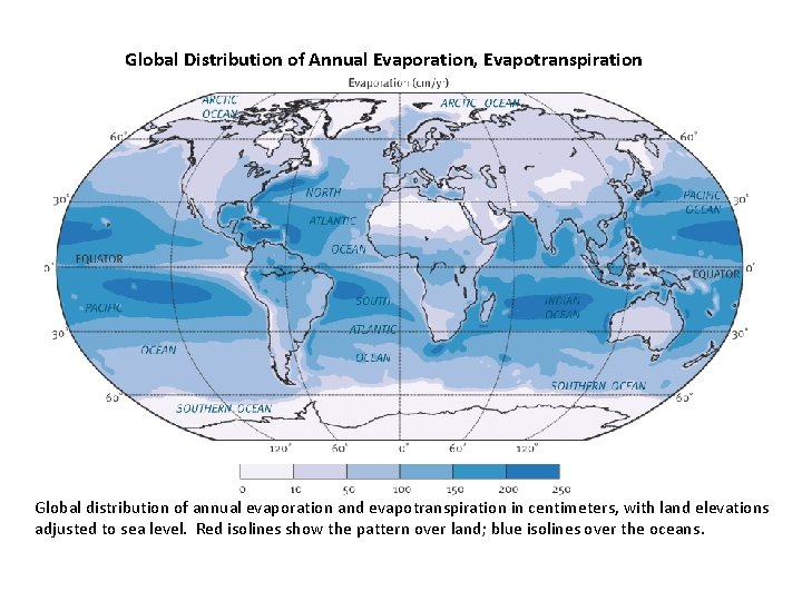 Global Distribution of Annual Evaporation, Evapotranspiration Fig 12. 10? Global distribution of annual evaporation