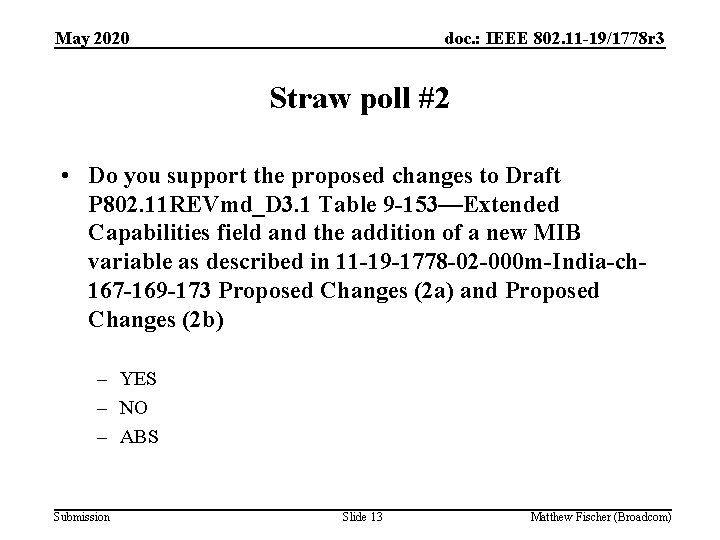 May 2020 doc. : IEEE 802. 11 -19/1778 r 3 Straw poll #2 •