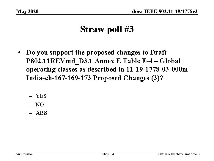 May 2020 doc. : IEEE 802. 11 -19/1778 r 3 Straw poll #3 •