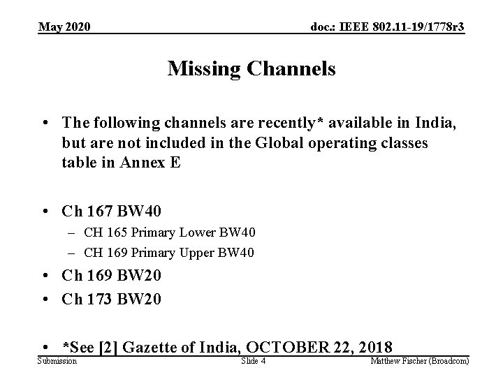 May 2020 doc. : IEEE 802. 11 -19/1778 r 3 Missing Channels • The