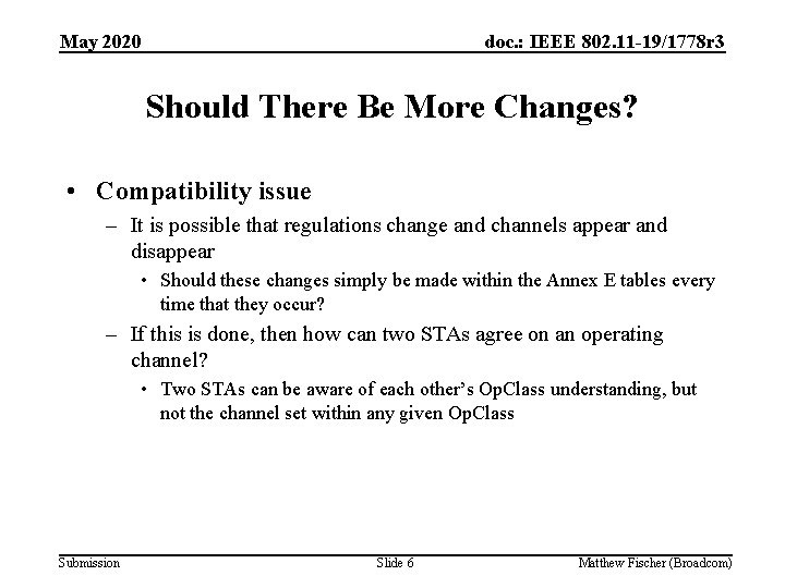 May 2020 doc. : IEEE 802. 11 -19/1778 r 3 Should There Be More