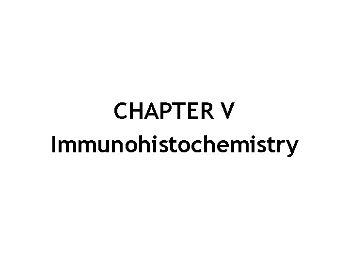 CHAPTER V Immunohistochemistry 