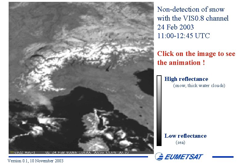 Non-detection of snow with the VIS 0. 8 channel 24 Feb 2003 11: 00