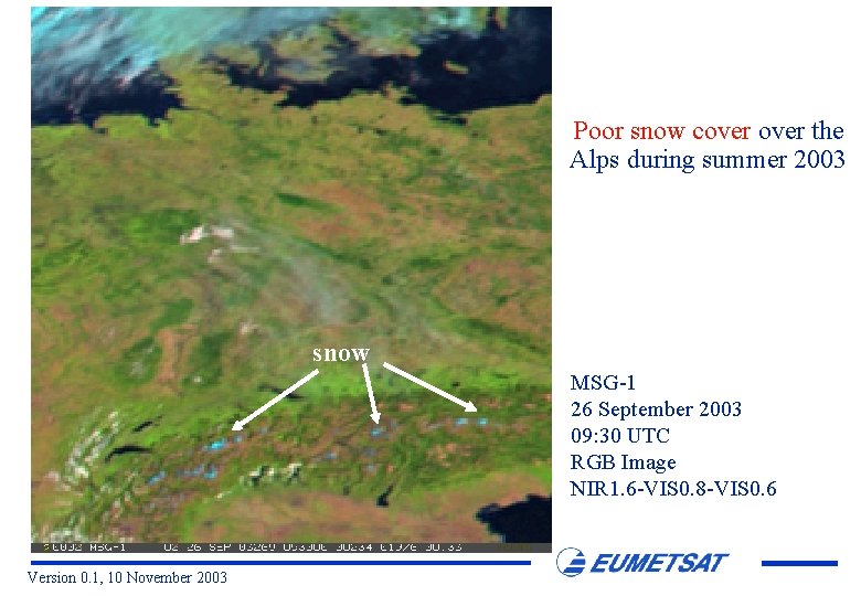 Poor snow cover the Alps during summer 2003 snow MSG-1 26 September 2003 09: