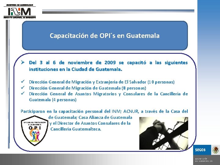 Capacitación de OPI´s en Guatemala Ø Del 3 al 6 de noviembre de 2009