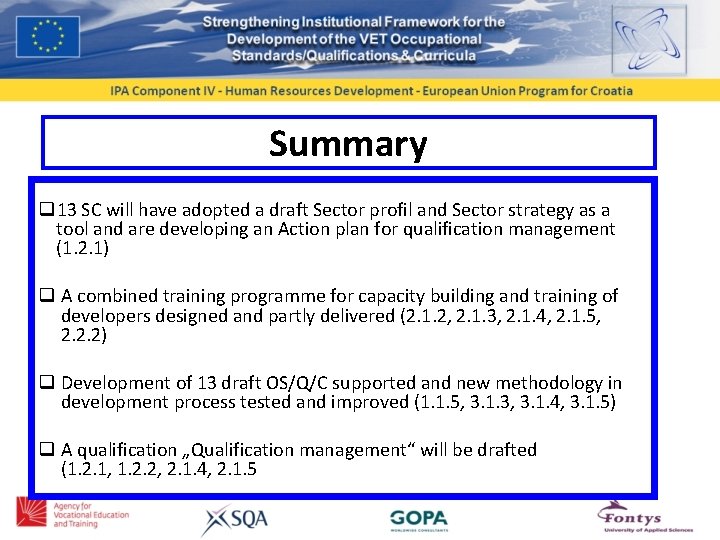 Summary q 13 SC will have adopted a draft Sector profil and Sector strategy