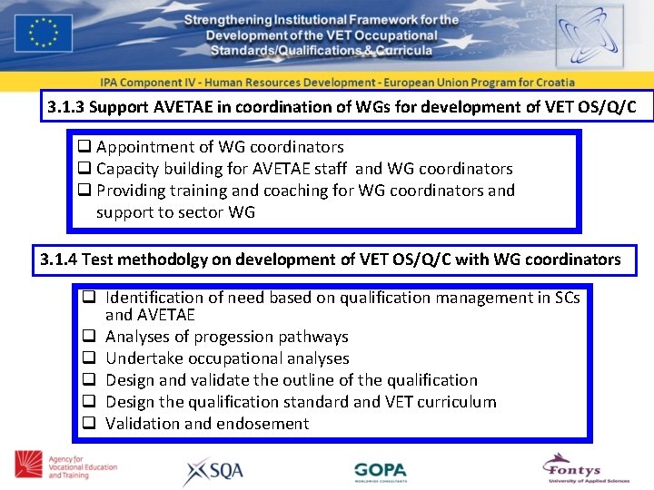 3. 1. 3 Support AVETAE in coordination of WGs for development of VET OS/Q/C