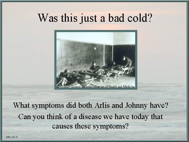 Was this just a bad cold? Source: National Museum of Health and Medicine What