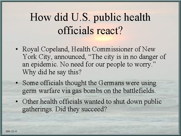 How did U. S. public health officials react? • Royal Copeland, Health Commissioner of