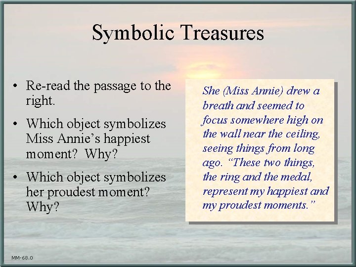 Symbolic Treasures • Re-read the passage to the right. • Which object symbolizes Miss