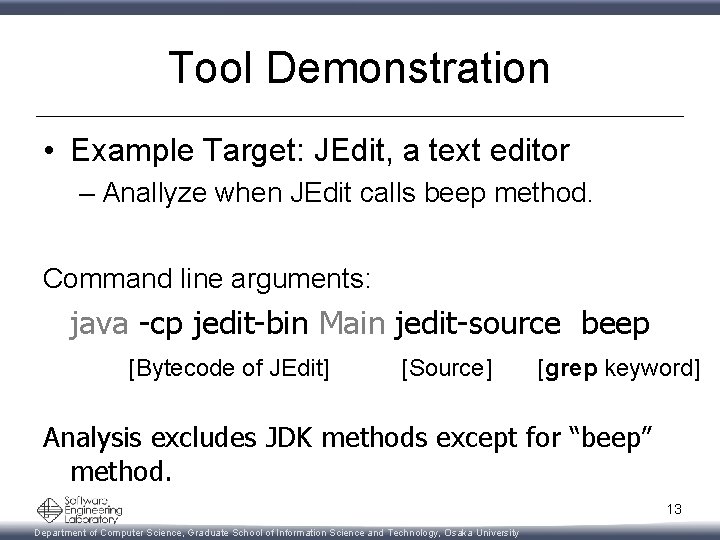 Tool Demonstration • Example Target: JEdit, a text editor – Anallyze when JEdit calls