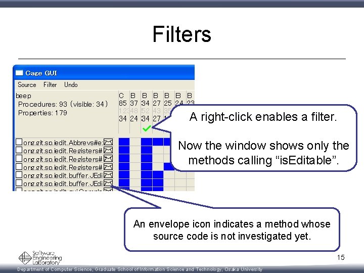 Filters A right-click enables a filter. Now the window shows only the methods calling