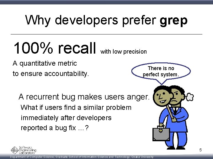 Why developers prefer grep 100% recall with low precision A quantitative metric to ensure